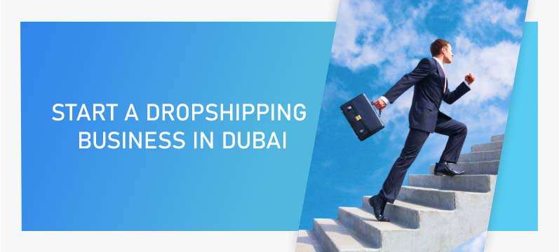 Start a dropshipping business in Dubai